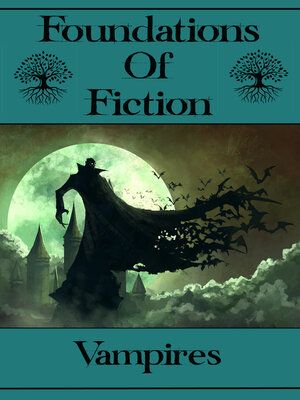 cover image of Foundations of Fiction: Vampires